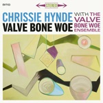 Chrissie Hynde - How Glad I Am (with the Valve Bone Woe Ensemble)