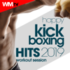 Happy Kick Boxing Hits 2019 Workout Session (60 Minutes Non-Stop Mixed Compilation for Fitness & Workout 140 Bpm / 32 Count) - Various Artists