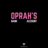 Oprah’s Bank Account (Instrumental) - Single album lyrics, reviews, download