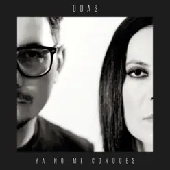Ya No Me Conoces - Single - Odas Ya No Me Conoces - Single - Odas