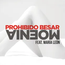 Prohibido Besar (feat. María León) - Single - Moenia