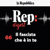 Il fascista che è in te: Rep Digest 66 - Antonio Scurati, Eugenio Scalfari, Simonetta Fiori & Marco Belpoliti