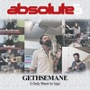 Absolute5 - Gethsemane (I Only Want to Say)