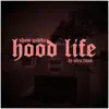 Hood Life - Single album lyrics, reviews, download