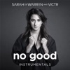 No Good (Instrumentals) [feat. Sarah De Warren] - Single