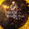 Pirata de Esquina - Single album lyrics, reviews, download