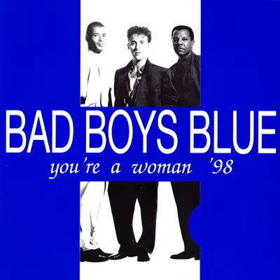 You're a Woman '98 - EP - Bad Boys Blue