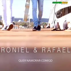 Quer Namorar Comigo - Single - Roniel e Rafael Quer Namorar Comigo - Single - Roniel e Rafael