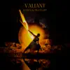 Valiant - Single album lyrics, reviews, download