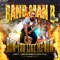 How You Like Me Now (feat. Lom Rambo & Lom Pillz) - Bandman B lyrics