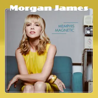 Memphis Magnetic by Morgan James album reviews, ratings, credits