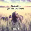 Melodies for a Dreamers Vol. 1 album lyrics, reviews, download