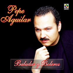 Baladas Y Boleros - Pepe Aguilar Cover Art