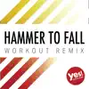 Stream & download Hammer To Fall (Workout Remix) - Single