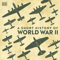 DK - A Short History of World War II artwork