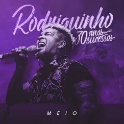 30 anos, 30 sucessos: Meio - EP by Rodriguinho album reviews, ratings, credits