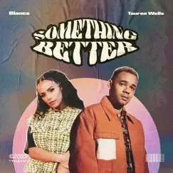 Something Better - Single by Blanca & Tauren Wells album reviews, ratings, credits