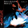 Dancelife Presents: Ballroom Wings, Vol. 2