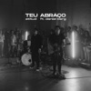 Teu Abraço (Ao Vivo) [feat. Daniel Berg] - Single
