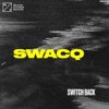 Switch Back by SWACQ iTunes Track 1