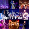 The Journey of Spirit Of Praise (Live)