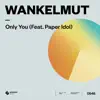 Stream & download Only You (feat. Paper Idol) - Single