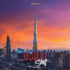 Dubai Shit - Single album lyrics, reviews, download
