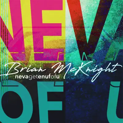 Neva Get Enuf of U - Single - Brian Mcknight