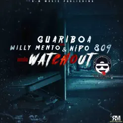 Ando Watchout (feat. Wily mento & Nipo 809) - Single - Guariboa Ando Watchout (feat. Wily mento & Nipo 809) - Single - Guariboa