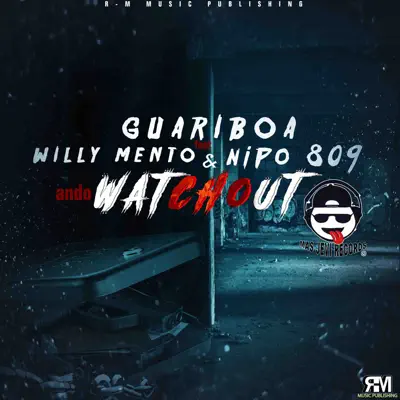 Ando Watchout (feat. Wily mento & Nipo 809) - Single - Guariboa Ando Watchout (feat. Wily mento & Nipo 809) - Single - Guariboa