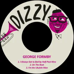 I Always Get to Bed by Half-Past-Nine - Single - George Formby I Always Get to Bed by Half-Past-Nine - Single - George Formby