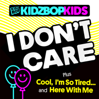 KIDZ BOP Kids - I Don't Care - EP artwork