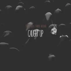 Caught Up - Single by Shno Xavier & Above Average album reviews, ratings, credits