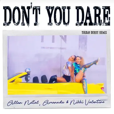 Don't You Dare (Thiago Dukky Remix) - Single - Amannda