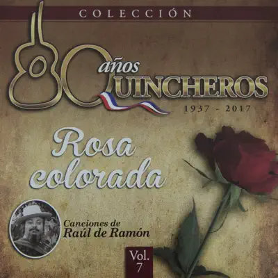 80 Años Quincheros - Rosa Colorada (Remastered) - Los Huasos Quincheros