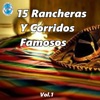 15 Rancheras y Corridos Famosos, Vol. 1