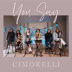You Say - Single - Cimorelli You Say - Single - Cimorelli