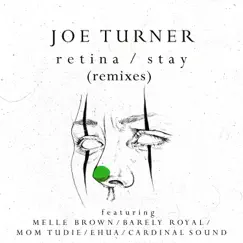 Retina / Stay (Remixes) - EP by Joe Turner album reviews, ratings, credits