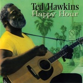 Ted Hawkins - Don't Make Me Explain It