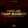 Trap Boomin' (feat. Tee Cambo & Heartbreaka) - Single album lyrics, reviews, download