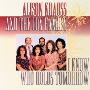 Alison Krauss & The Cox Family - Remind Me, Dear Lord - Line Dance Music