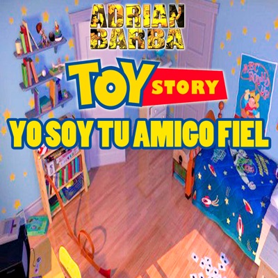 Yo Soy Tu Amigo Fiel (From "Toy Story") - Single - Adrián Barba