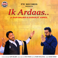 Sufi Balbir, Karamjit Anmol & Rick Music - Ik Ardaas - Single artwork