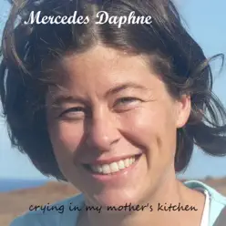 Crying In My Mother's Kitchen - Single - Mercedes Crying In My Mother's Kitchen - Single - Mercedes
