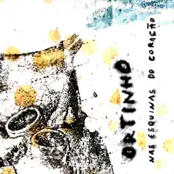 Nas Esquinas do Coração - Ortinho Nas Esquinas do Coração - Ortinho