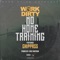 No Home Training (feat. Chippass) - Work Dirty lyrics