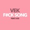 Fuck Song (feat. 5:55) - Vek lyrics