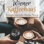 Wiener Kaffeehaus - Entspannende Bossa Nova Gitarre, für Hintergrundgeschäfte, Bars, Restaurants artwork