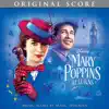 Mary Poppins Returns (Original Score) album lyrics, reviews, download
