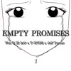 Empty Promises (feat. T-Ryde & Jeff Turner) - Single album lyrics, reviews, download